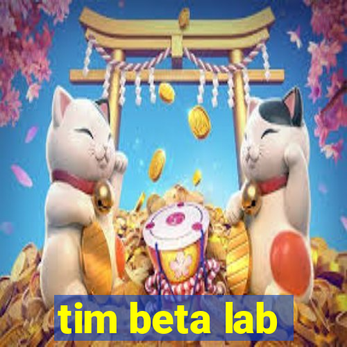 tim beta lab